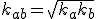 k_{ab} = \sqrt{k_a k_b}